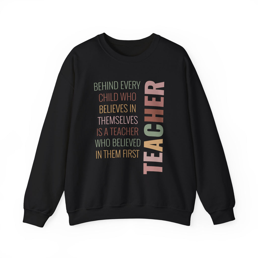 Teacher Quote Crewneck Sweatshirt – “Behind Every Child Who Believes”