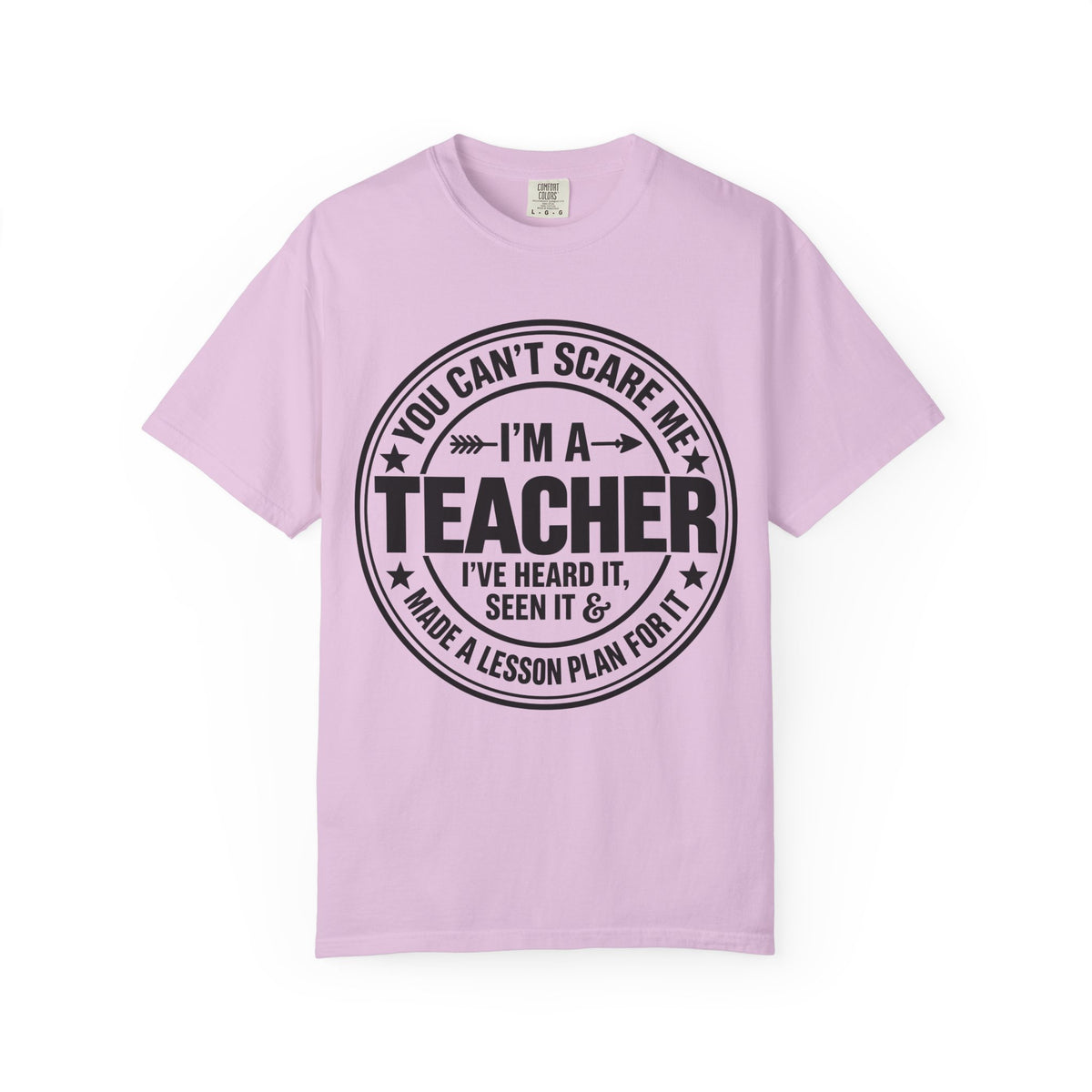 Teacher T-Shirt - "You Can't Scare Me I'm a Teacher" Funny Teacher Gift Tee