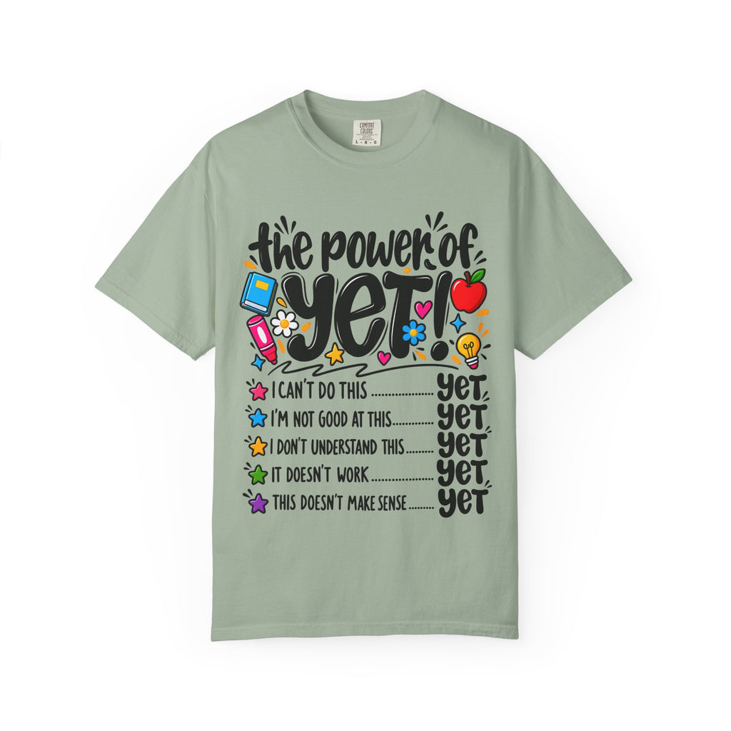 The Power of Yet T-Shirt — Growth Mindset Motivational Tee for Students & Teachers