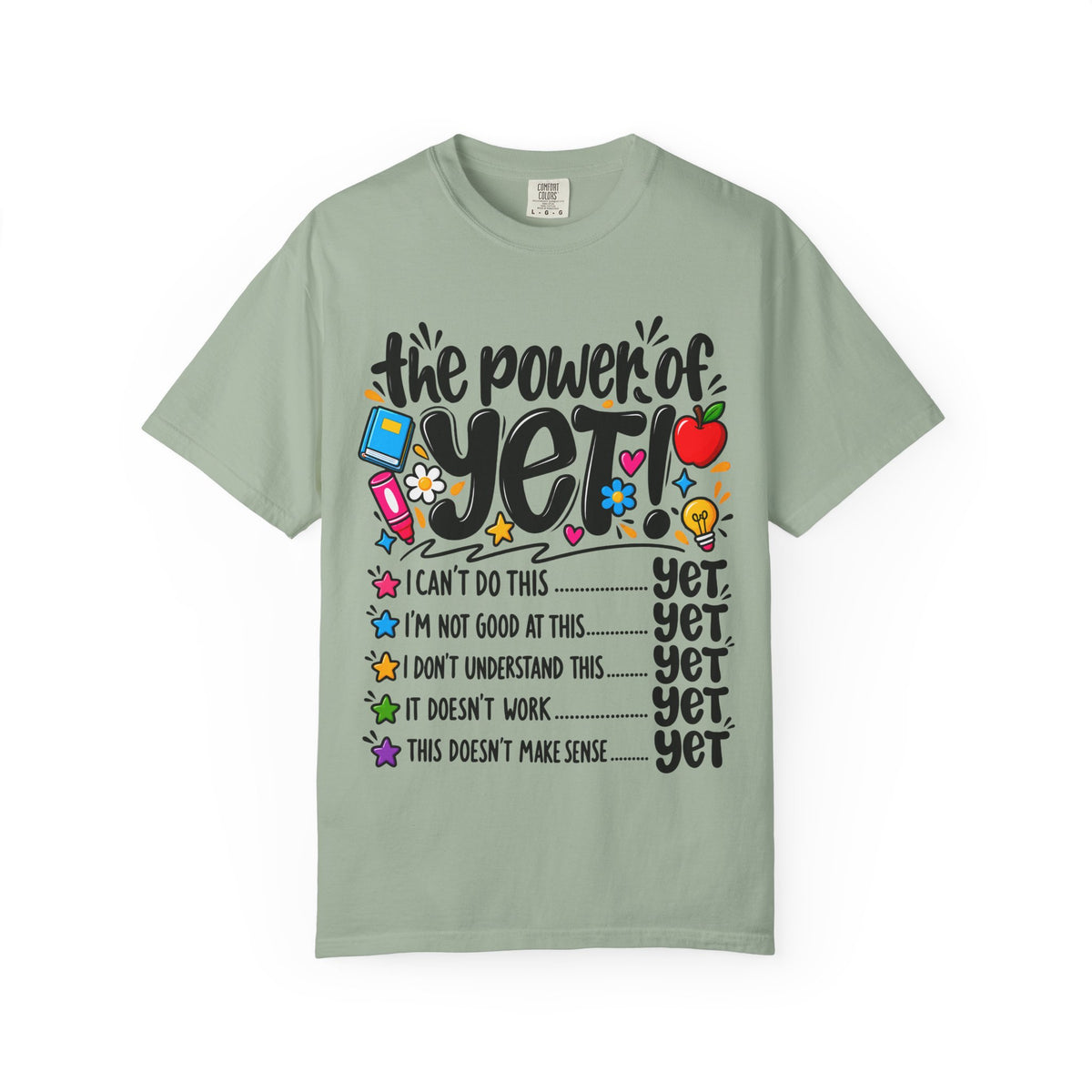 The Power of Yet T-Shirt — Growth Mindset Motivational Tee for Students & Teachers