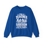 I’m a Teacher Sarcasm Quote Crewneck Sweatshirt
