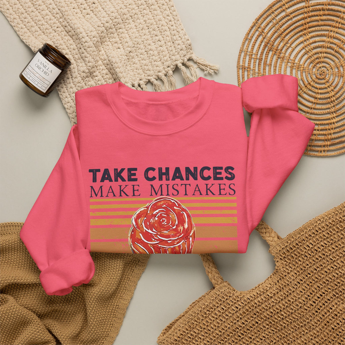 Take Chances Make Mistakes Get Messy Inspirational Crewneck Sweatshirt