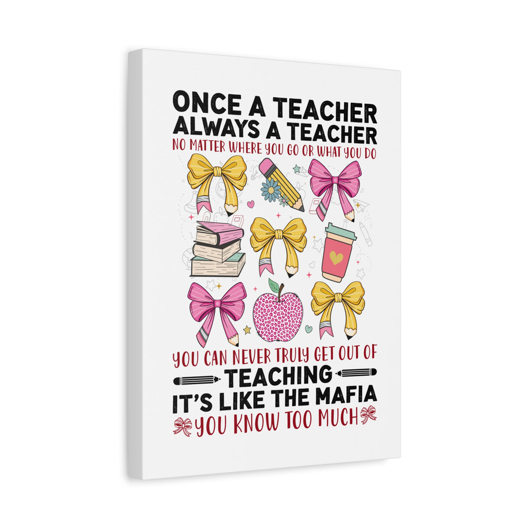Teacher Canvas Wall Art — "Once a Teacher, Always a Teacher" Inspirational Classroom Decor