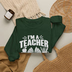 I’m a Teacher Sarcasm Quote Crewneck Sweatshirt