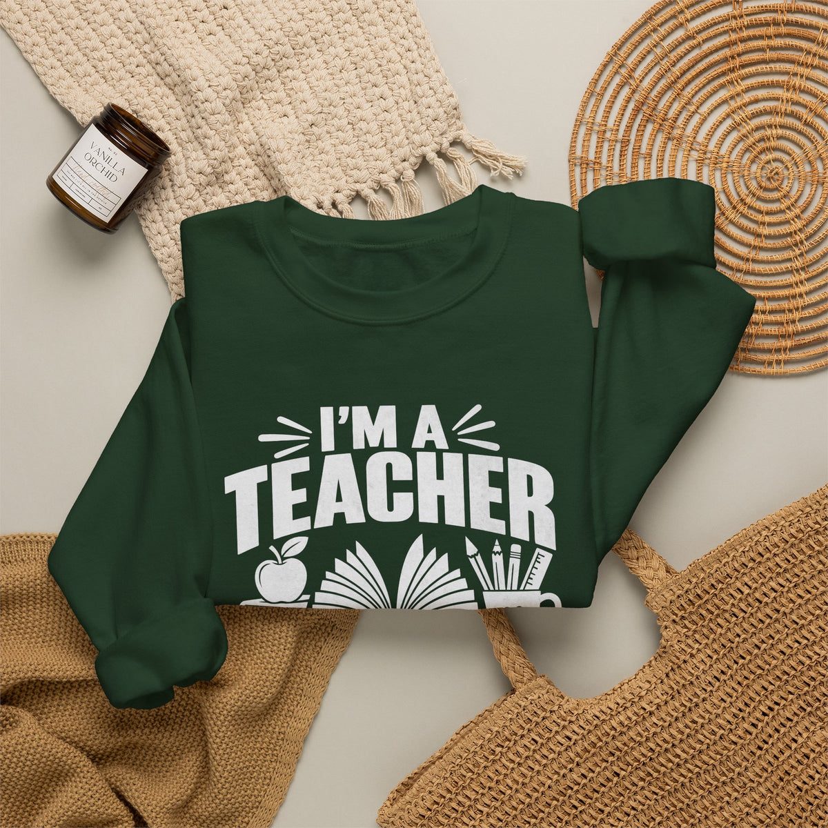 I’m a Teacher Sarcasm Quote Crewneck Sweatshirt