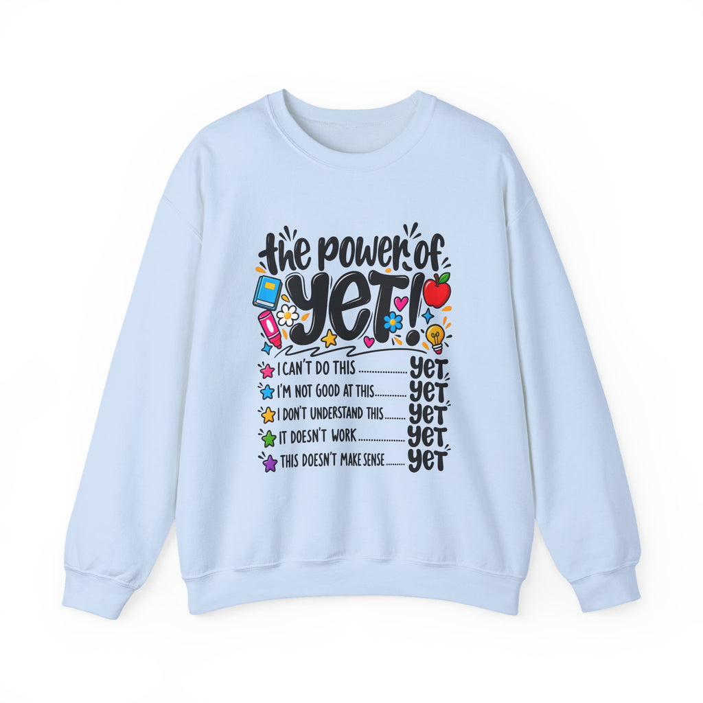 The Power of Yet Sweatshirt – Motivational Growth Mindset Crewneck