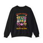 I Became a Teacher Because Your Life Is Worth My Time Sweatshirt