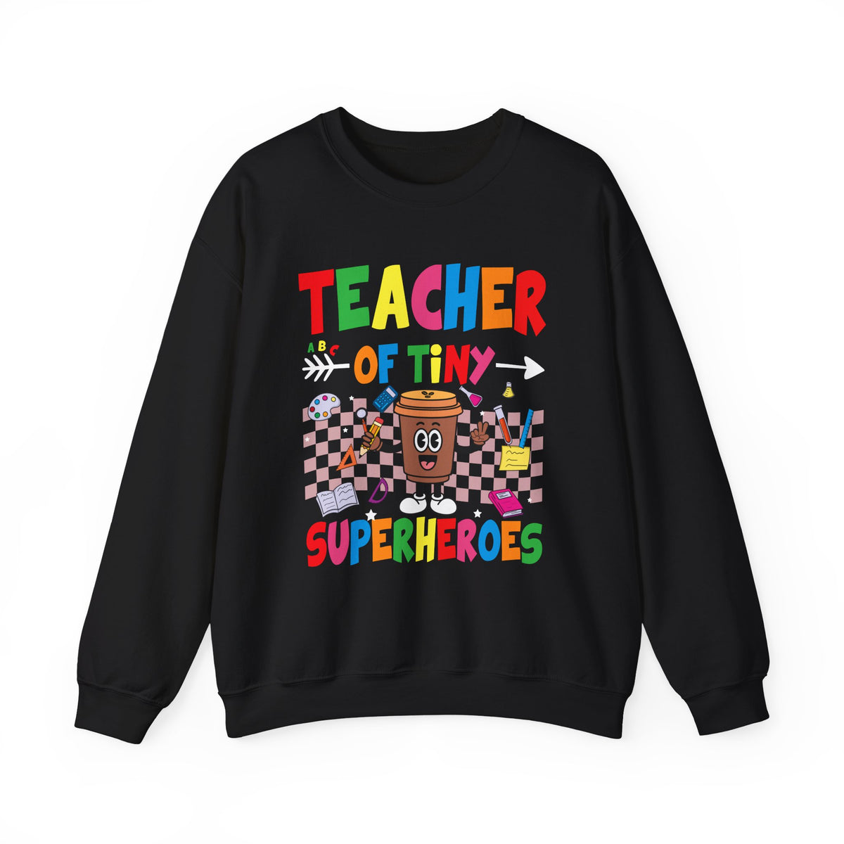 Teacher of Tiny Superheroes Crewneck Sweatshirt