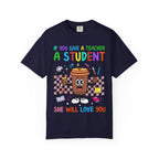 Teacher & Student Coffee T-Shirt — "If You Give a Teacher a Student She Will Love You" Cute Teacher Gift