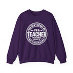 I'm a Teacher Crewneck Sweatshirt – Funny Teacher Quote