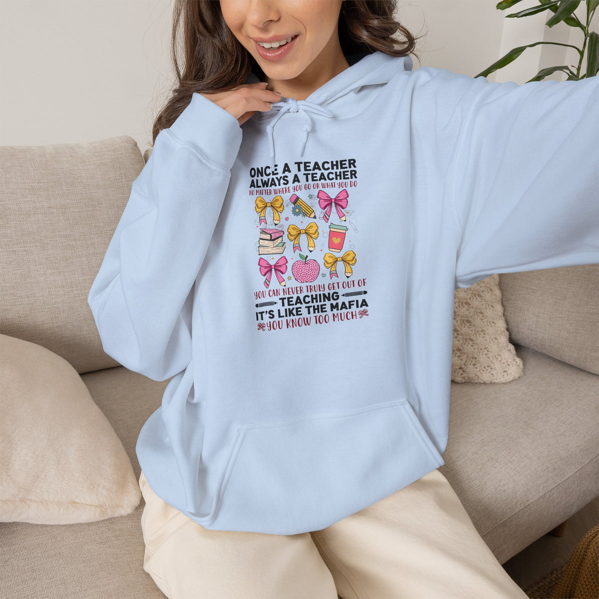 Teacher Life Hoodie - "Once a Teacher Always a Teacher"