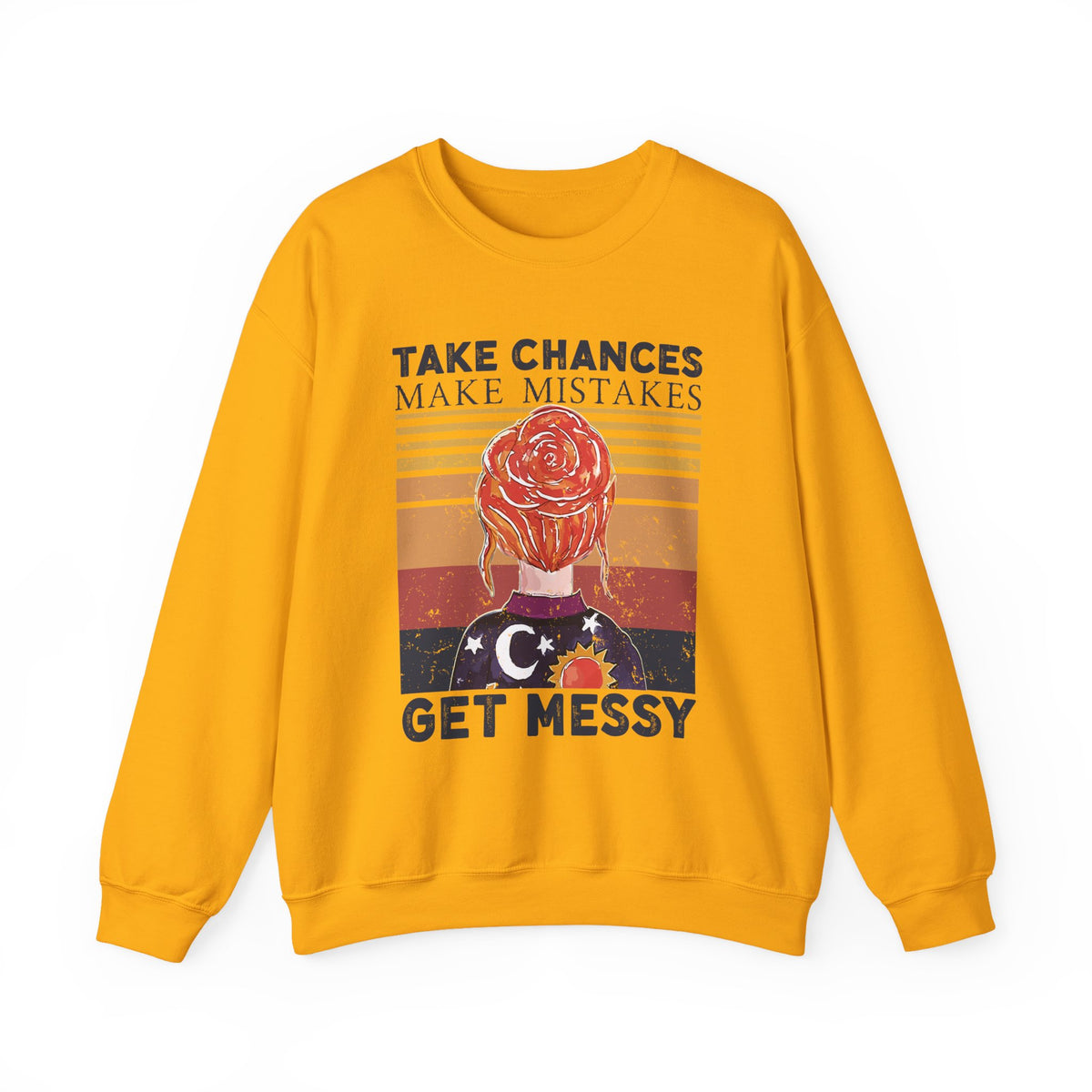 Take Chances Make Mistakes Get Messy Inspirational Crewneck Sweatshirt