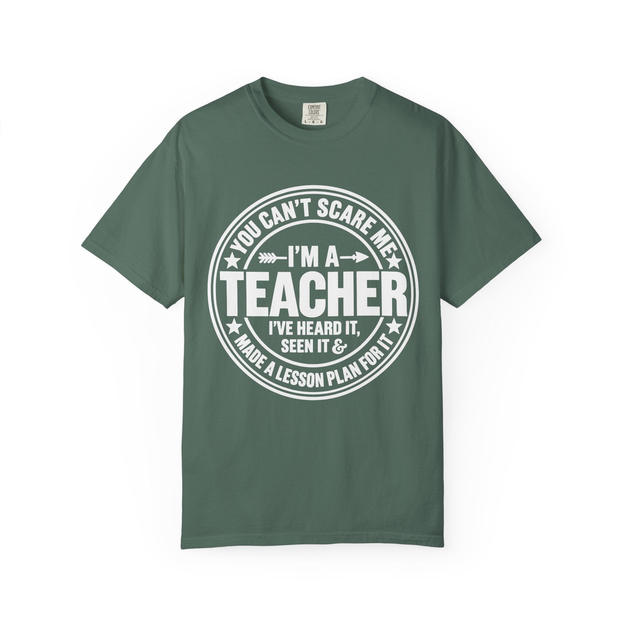 Teacher T-Shirt - "You Can't Scare Me I'm a Teacher" Garment-Dyed Tee