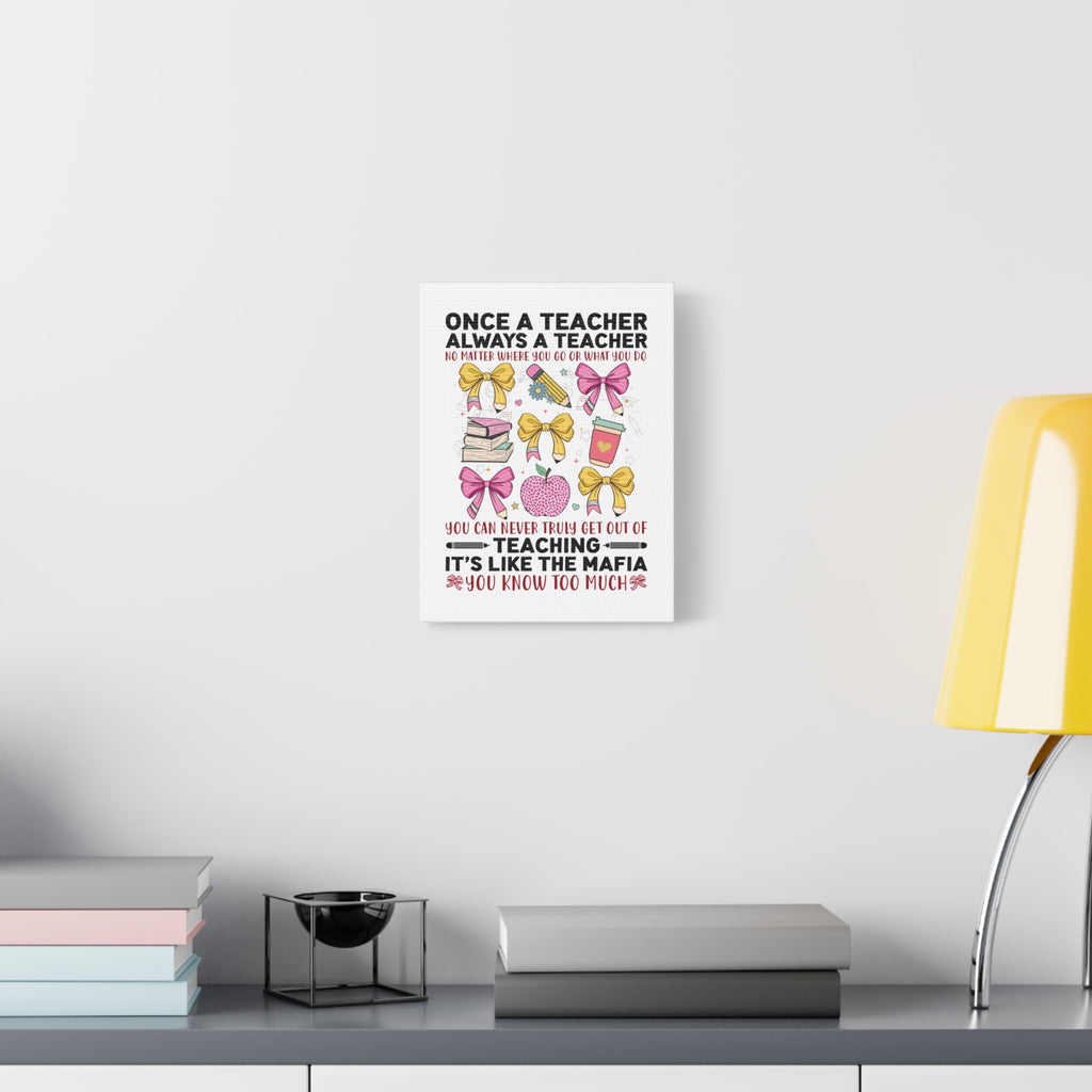 Teacher Canvas Wall Art — "Once a Teacher, Always a Teacher" Inspirational Classroom Decor