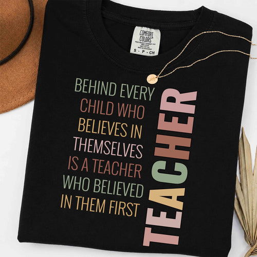 Teacher Inspirational T-Shirt — "Behind Every Child... is a Teacher"