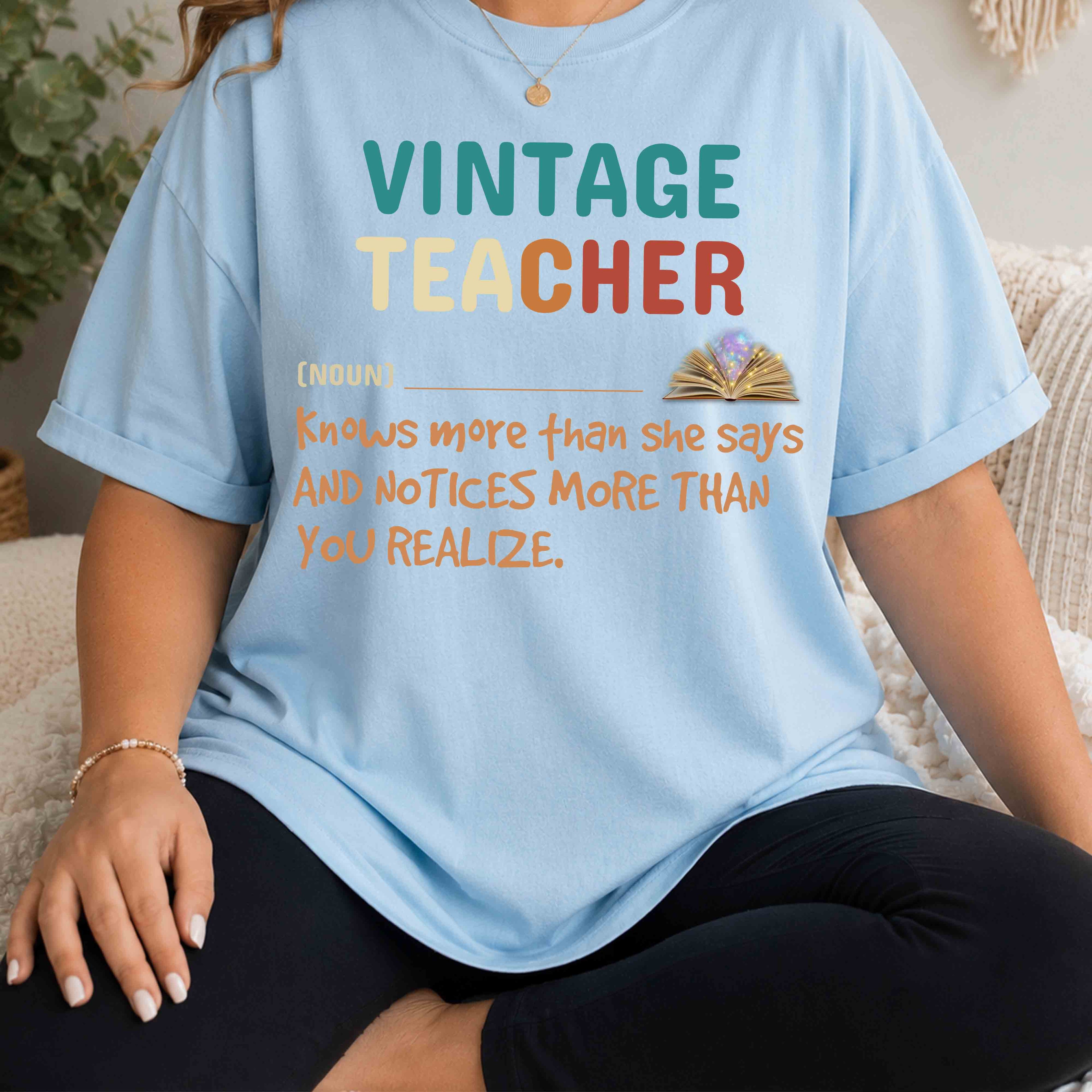 Vintage Teacher T-Shirt – 'Vintage Teacher (noun) Knows More Than She Says' Gift Tee