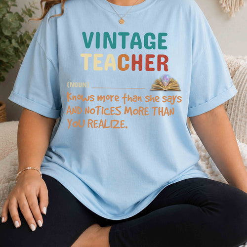 Vintage Teacher T-Shirt – 'Vintage Teacher (noun) Knows More Than She Says' Gift Tee
