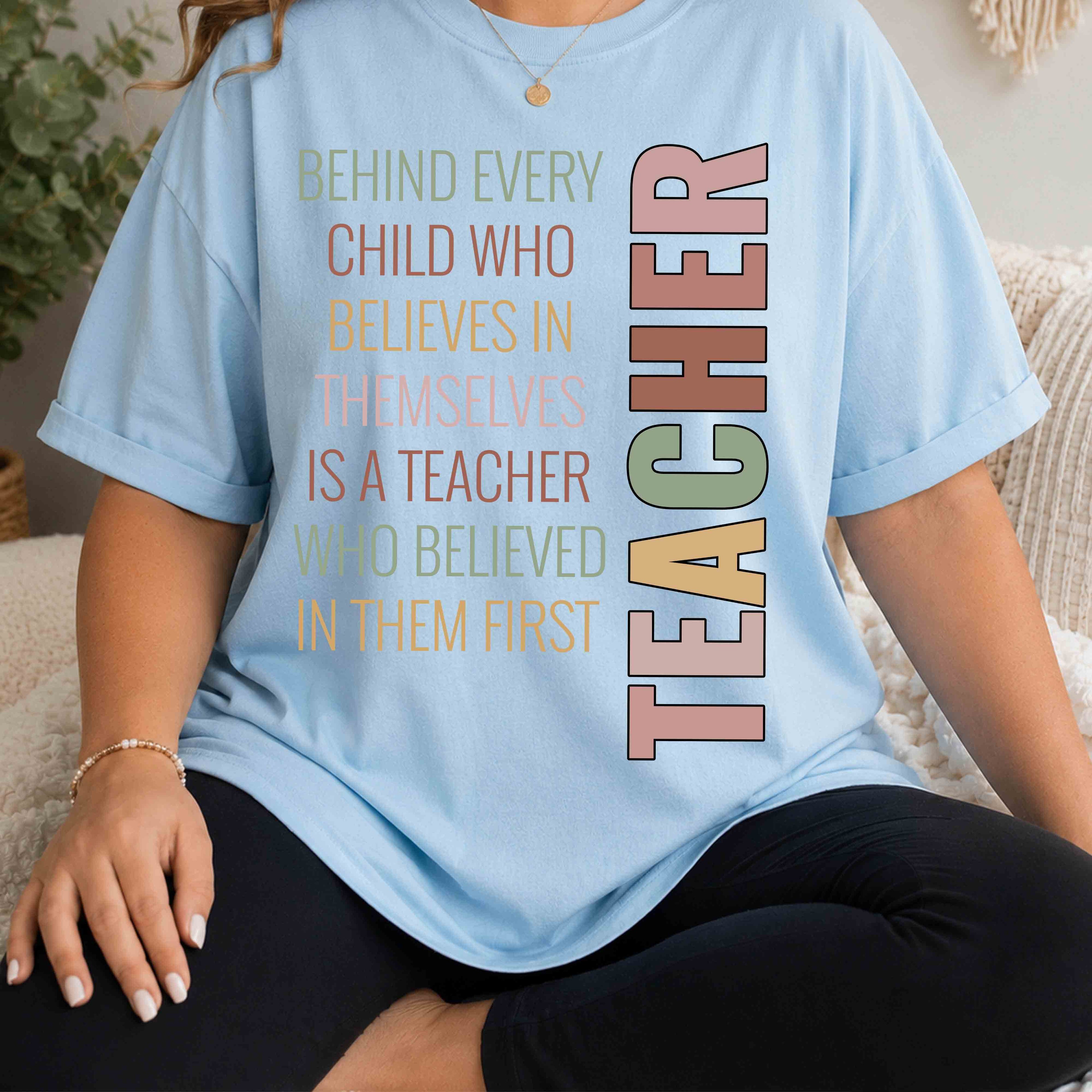 Teacher Inspirational T-Shirt — "Behind Every Child... is a Teacher"