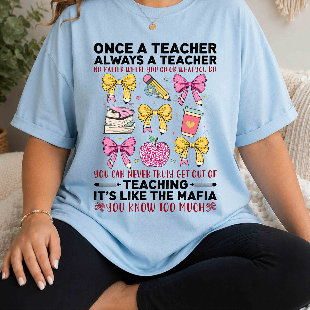 Teacher T-Shirt – "Once a Teacher, Always a Teacher" Funny Gift Tee for Educators