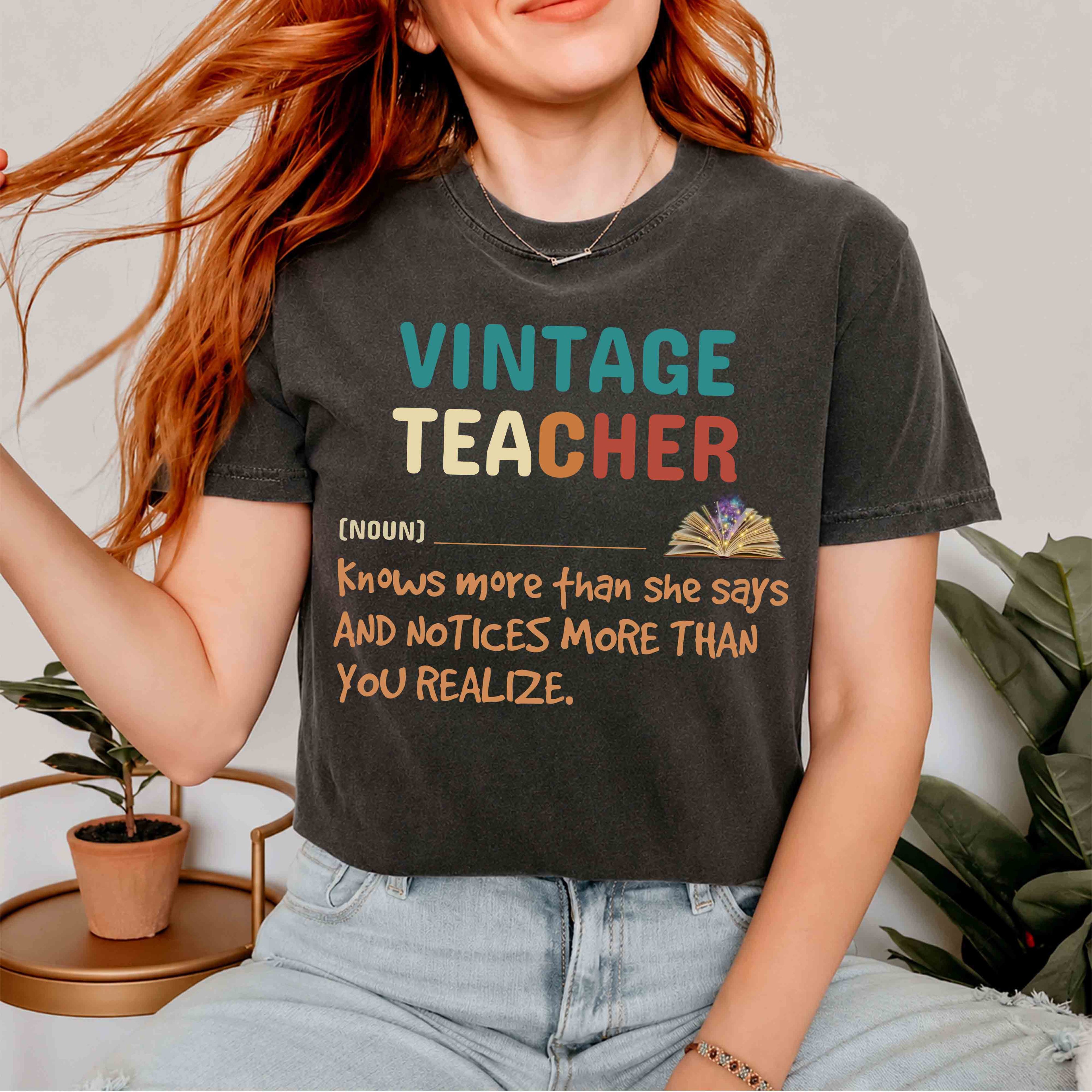 Vintage Teacher T-Shirt – 'Vintage Teacher (noun) Knows More Than She Says' Gift Tee