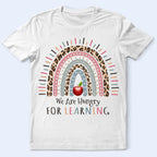 Teacher Rainbow T-Shirt - "We Are Hungry For Learning" School Apple Graphic Tee