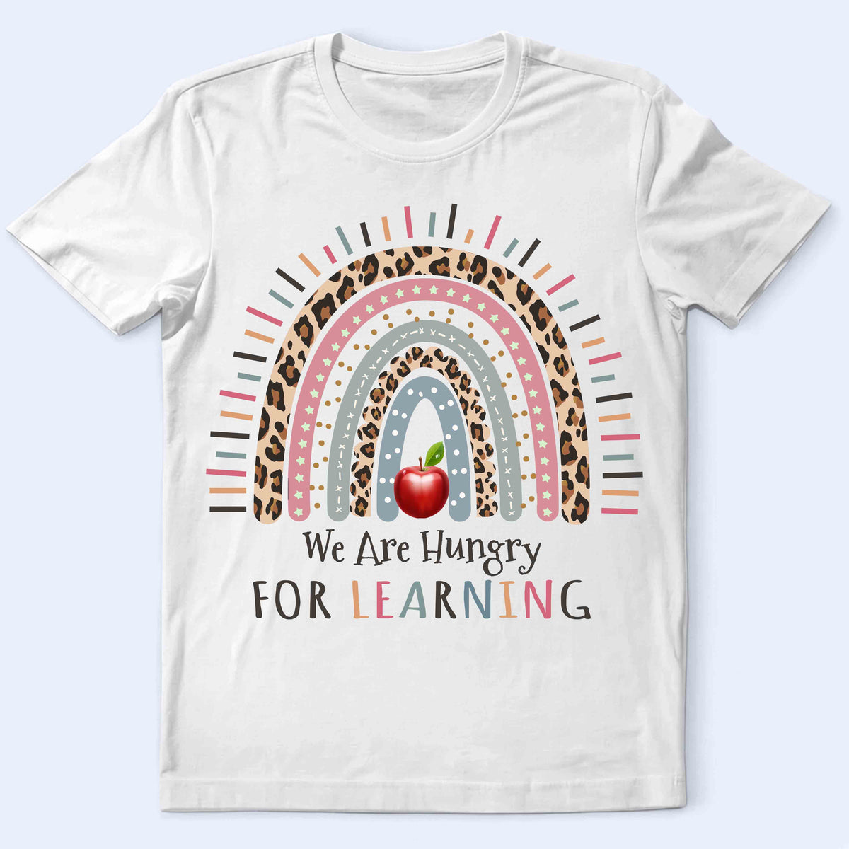 Teacher Rainbow T-Shirt - "We Are Hungry For Learning" School Apple Graphic Tee