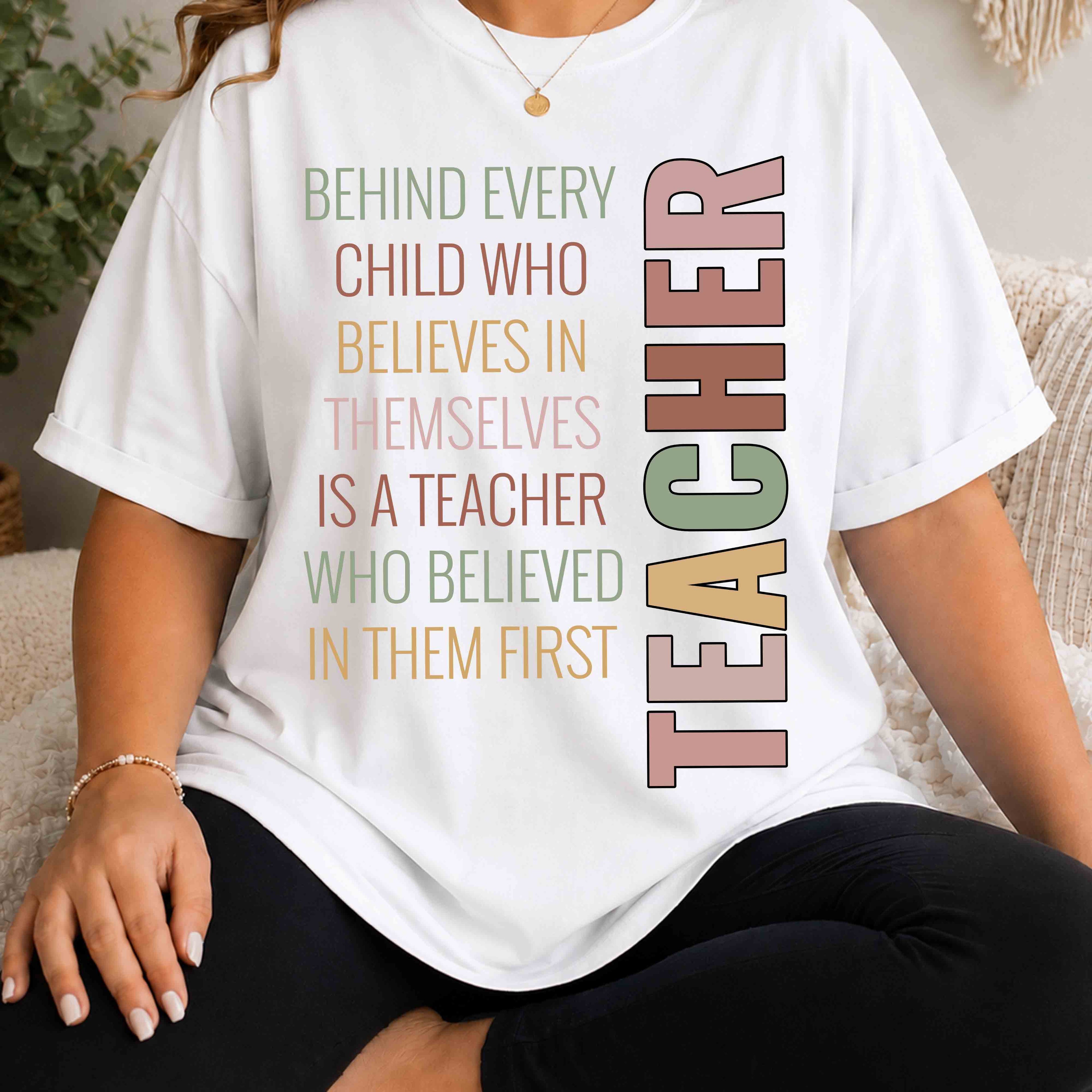 Teacher Inspirational T-Shirt — "Behind Every Child... is a Teacher"